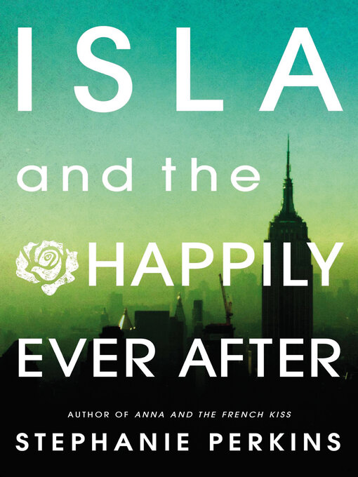 Title details for Isla and the Happily Ever After by Stephanie Perkins - Available